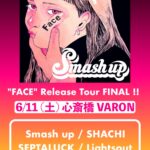 Smash up “FACE” Release Tour FINAL!!