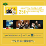 30GROWING UP JAPAN TOUR2024 & SABOTEN 25th Anniversary Tour
