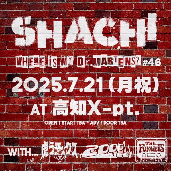 20250721高知  WHERE IS MY Dr.MARTENS? TOUR2025